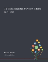 The Thun-Hohenstein University Reforms 1849-1860 1013288548 Book Cover