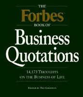 The Forbes Book of Business Quotations: 14,173 Thoughts on the Business of Life 1884822622 Book Cover