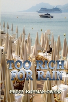 Too Rich For Rain 1511423846 Book Cover