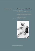 Gender and Colonialism. a History of Kaoko in North-Western Namibia 1870s-1950s 390575827X Book Cover