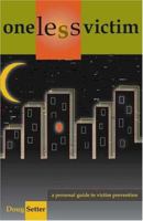 One Less Victim: A Prevention Guide 1412033969 Book Cover