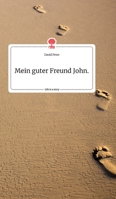 Mein guter Freund John. Life is a Story - story.one 3990878328 Book Cover