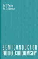 Semiconductor Photoelectrochemistry 146849080X Book Cover