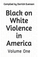 Black on White Violence in America: Volume One B08J5CZ6ZT Book Cover