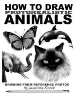 How to Draw Photorealistic Animals: Drawing from Reference Photos B0CNR2V27Q Book Cover