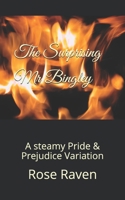 The Surprising Mr Bingley: A steamy Pride & Prejudice Variation B088N2FTGY Book Cover