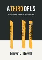 A Third of Us: What It Takes to Reach the Unreached 1645084035 Book Cover
