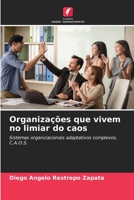 Organizações que vivem no limiar do caos: Sistemas organizacionais adaptativos complexos, C.A.O.S. 6206082873 Book Cover