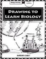 Drawing to Learn Biology: Black and White Version 153998317X Book Cover