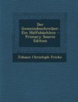 Der Gemeindeschreiber: Ein H�lfsb�chlein 1017766509 Book Cover