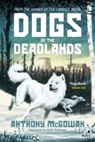 Dogs of the Deadlands: FROM THE CARNEGIE-WINNING AUTHOR OF LARK 0861546407 Book Cover