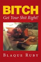 Bitch, Get Your Shit Right! 1524510521 Book Cover