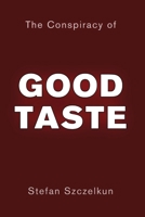 Conspiracy of Good Taste 1870736710 Book Cover