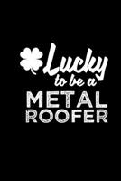 Lucky to be a metal roofer: Hangman Puzzles Mini Game Clever Kids 110 Lined pages 6 x 9 in 15.24 x 22.86 cm Single Player Funny Great Gift 1677073152 Book Cover