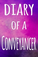 Diary of a Conveyancer: The perfect gift for the professional in your life - 119 page lined journal 1694077985 Book Cover