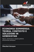 Economia Sommersa: Teoria, Contesto E Soluzioni in Uzbekistan 6209367623 Book Cover