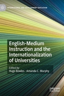 English-Medium Instruction and the Internationalization of Universities 3030478599 Book Cover