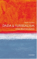 Dada and Surrealism: A Very Short Introduction (Very Short Introductions) 0192802542 Book Cover