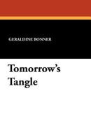 Tomorrow's Tangle (Classic Reprint) 1979292531 Book Cover