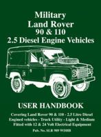 Military Land Rover 90 & 110 2.5 Diesel Engine Vehicles User Handbook 1783180234 Book Cover