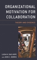 Organizational Motivation for Collaboration : Theory and Evidence 1498578527 Book Cover