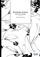 80 poèmes d'amour: Fleurs de la douleur (French Edition) B0FXL5H12V Book Cover