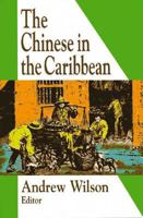 The Chinese in the Caribbean 1558763155 Book Cover