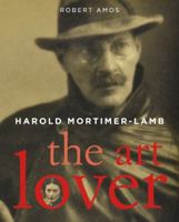 Harold Mortimer-Lamb: The Art Lover 1771510188 Book Cover