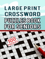 Large Print Crossword Puzzles Book for Seniors – 100 Puzzles: Easy to Read Cross Word Puzzles Collections for Brain Games – 100 Medium Crossword Puzzles with Answer B08RH39JZ9 Book Cover