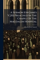A Sermon [on James V,20] Preached In The Chapel Of The Magdalen Hospital 1178735370 Book Cover