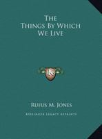 The Things By Which We Live 142537221X Book Cover