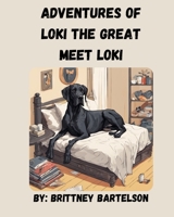 Adventures of Loki the Great: Meet Loki B0CH2H6MPV Book Cover