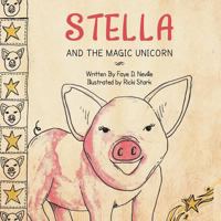 Stella and The Magic Unicorn 1483631672 Book Cover