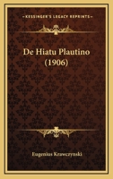 De Hiatu Plautino (1906) 1160390681 Book Cover