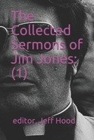 The Collected Sermons of Jim Jones: 1 B086PRL65K Book Cover