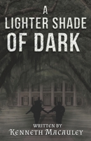 A Lighter Shade of Dark B0B1CJL63F Book Cover