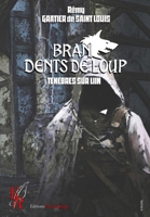 Bran, dents de loup Tome 3: Ténèbres sur Liin (French Edition) 2377896618 Book Cover