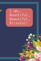 Bountiful, Blissful, Beautiful: A Journal to Practice Self-Acceptance: Blue with Pink Flowers 1673733506 Book Cover
