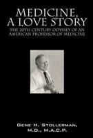 Medicine, a Love Story: The 20th Century Odyssey of an American Professor of Medicine 1432794159 Book Cover