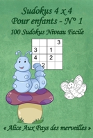 Sudokus 4 x 4 - Pour enfants - N�1: 100 Sudokus 4 x 4 Faciles avec des images Alice Aux Pays des merveilles qui peuvent �tre colori�es - Format poche (A6 - 10.5 x 15 cm) 1099726948 Book Cover