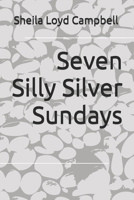 Seven Silly Silver Sundays B0F2Z6NP39 Book Cover