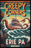 Creepy Corners in Erie PA B0CJX2ML7G Book Cover