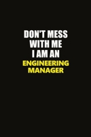 Don't Mess With Me I Am An Engineering Manager: Career journal, notebook and writing journal for encouraging men, women and kids. A framework for building your career. 1677257156 Book Cover