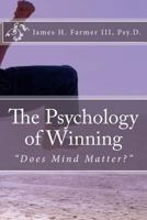 The Psychology of Winning: "Does Mind Matter?" 1507558317 Book Cover