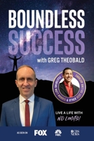 Boundless Success with Greg Theobald 1955176108 Book Cover