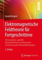 Elektromagnetische Feldtheorie Fr Fortgeschrittene: Tensoranalysis, Spezielle Relativittstheorie Und Kovariante Formulierung Der Maxwellgleichungen 3662565978 Book Cover