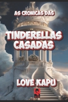 As Crônicas das Tinderellas Casadas (Portuguese Edition) 6500970721 Book Cover