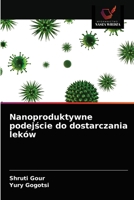 Nanoproduktywne podej&#347;cie do dostarczania leków 6202739649 Book Cover