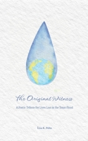 The Original Witness: A Poetic Tribute for Lives Lost in the Texas Flood 1936840219 Book Cover