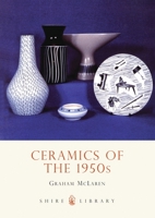 Ceramics of the 1950s (Shire Album) 0747803366 Book Cover